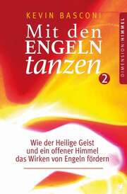 Kevin Basconi - Elisabeth Mühlberger - Mit den Engeln tanzen - Band 2 Mit den Engeln tanzen - Band 2