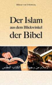 Hilmar von Erlenburg - Der Islam aus dem Blickwinkel der Bibel Der Islam aus dem Blickwinkel der Bibel