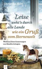 Christina Herr - Leise weht's durch alle Lande wie ein Gruß vom Sternenzelt Leise weht's durch alle Lande wie ein Gruß vom Sternenzelt