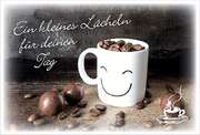 Coffee to send "Ein kleines Lächeln für deinen Tag" Coffee to send "Ein kleines Lächeln für deinen Tag"