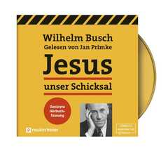 Wilhelm Busch - Jan Primke - Jesus unser Schicksal - MP3 Hörbuch Jesus unser Schicksal - MP3 Hörbuch