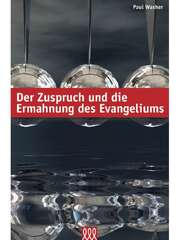 Paul Washer - Der Zuspruch und die Ermahnung des Evangeliums Der Zuspruch und die Ermahnung des Evangeliums