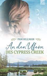 Pam Hillman - An den Ufern des Cypress Creek An den Ufern des Cypress Creek