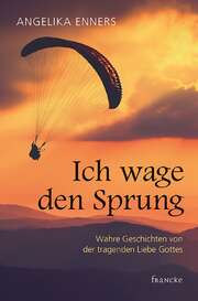 Angelika Enners - Ich wage den Sprung Ich wage den Sprung