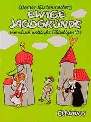 Werner "Tiki" Küstenmacher - Ewige Jagdgründe Ewige Jagdgründe