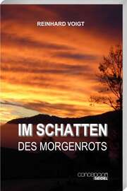 Reinhard Voigt - Im Schatten des Morgenrots Im Schatten des Morgenrots