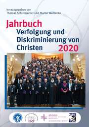 Dr. Thomas Schirrmacher - Martin Warnecke - Jahrbuch Verfolgung und Diskriminierung von Christen 2020 Jahrbuch Verfolgung und Diskriminierung von Christen 2020