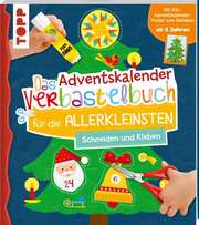 Das Adventskalender-Verbastelbuch für die Allerkleinsten Das Adventskalender-Verbastelbuch für die Allerkleinsten