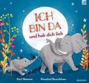 Karl Newson - Rosalind Beardshaw - Ich bin da und hab dich lieb Ich bin da und hab dich lieb