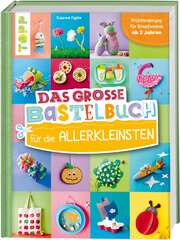Susanne Pypke - Das große Bastelbuch für die Allerkleinsten Das große Bastelbuch für die Allerkleinsten