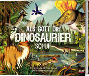 Lydia Rieß - Michael Carroll - Caroline Carroll - Jesús Sotés - Als Gott die Dinosaurier schuf Als Gott die Dinosaurier schuf