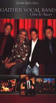 Gaither Vocal Band - DVD: Give It Away DVD: Give It Away