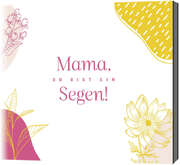 Various Artists - Anja Lehmann - Sara Lorenz - Lars Peter - Dania König - Sefora Nelson - Sebastian Cuthbert - Lena Belgart - Sarah Greenhill - Simone Riccitelli - Sam Samba - Bastian Benoa - Mama, du bist ein Segen! Mama, du bist ein Segen!