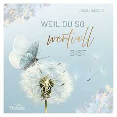 Julia Hasselt - Weil du so wertvoll bist Weil du so wertvoll bist
