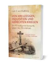 Lutz von Padberg - Von Kreuzzügen, Inquisition und gerechten Kriegen Von Kreuzzügen, Inquisition und gerechten Kriegen