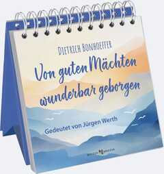 Dietrich Bonhoeffer - Von guten Mächten wunderbar geborgen - Aufstellbuch Von guten Mächten wunderbar geborgen - Aufstellbuch