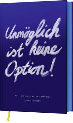 Timo Langner - Unmöglich ist keine Option Unmöglich ist keine Option