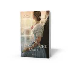 Jody Hedlund - Eine unmögliche Braut Eine unmögliche Braut