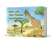 Nadine Lorenz - Jörg Schubert - Wie Lolly ihre Flecken verschenkte Wie Lolly ihre Flecken verschenkte