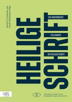 Frank Hinkelmann - Martin P. Grünholz - Der unveränderte Stellenwert der Heiligen Schrift Der unveränderte Stellenwert der Heiligen Schrift