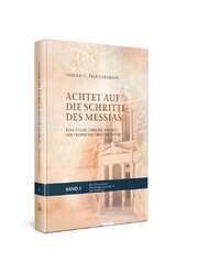Arnold G. Fruchtenbaum - Achtet auf die Schritte des Messias (3) Achtet auf die Schritte des Messias (3)