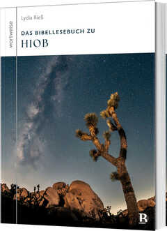 Tabea Tacke - Lydia Rieß - Das Bibellesebuch zu Hiob Das Bibellesebuch zu Hiob