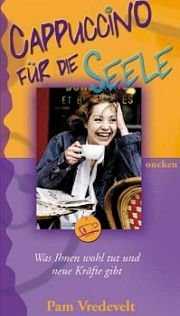 Pam Vredevelt - Cappuccino für die Seele Cappuccino für die Seele