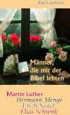 Karl Launhardt - Männer, die mit der Bibel lebten Männer, die mit der Bibel lebten