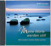 Meine Worte werden still Meine Worte werden still