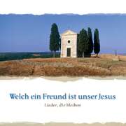 CD: Welch ein Freund ist unser Jesus CD: Welch ein Freund ist unser Jesus