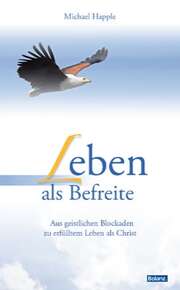 Michael Happle - Leben als Befreite Leben als Befreite
