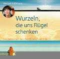 Margot Käßmann - Wurzeln, die uns Flügel schenken - Hörbuch Wurzeln, die uns Flügel schenken - Hörbuch