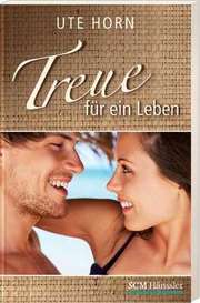 Ute Horn - Treue für ein Leben Treue für ein Leben