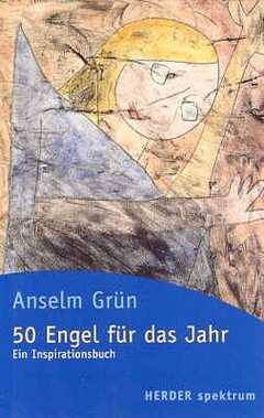 Anselm Grün - Anselm Grün - Fünfzig Engel für das Jahr Fünfzig Engel für das Jahr