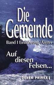 Derek Prince - Die Gemeinde - Band 1 Die Gemeinde - Band 1