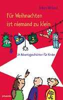 Inken Weiand - Für Weihnachten ist niemand zu klein Für Weihnachten ist niemand zu klein