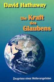David Hathaway - Die Kraft des Glaubens Die Kraft des Glaubens