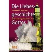 Die Liebesgeschichte Gottes - Teil 1