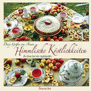 Gräfin Daisy von Arnim - Himmlische Köstlichkeiten Himmlische Köstlichkeiten