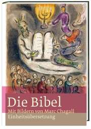 Marc Chagall - Die Bibel mit Bildern von Marc Chagall Die Bibel mit Bildern von Marc Chagall