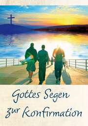 Gottes Segen zur Konfirmation - Faltkarte Gottes Segen zur Konfirmation - Faltkarte