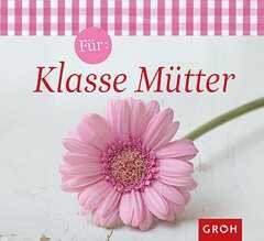 Nina Sandmann - Für klasse Mütter - Aufstellbuch Für klasse Mütter - Aufstellbuch