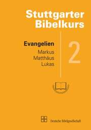 Stuttgarter Bibelkurs NT - Heft 2: Evangelien