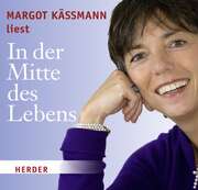 Margot Käßmann - In der Mitte des Lebens - Hörbuch In der Mitte des Lebens - Hörbuch