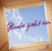 Horst Krüger - Kleine Kantorei des CS - Horst Krüger - Glaube zieht ein Glaube zieht ein