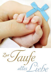 Faltkarte "Zur Taufe alles Liebe" Hände und blaue Schleife – 5 Stück Faltkarte "Zur Taufe alles Liebe" Hände und blaue Schleife – 5 Stück