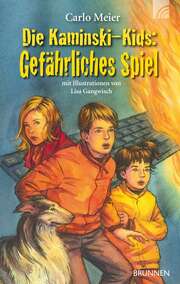 Carlo Meier - Lisa Gangwisch - Die Kaminski-Kids: Gefährliches Spiel Die Kaminski-Kids: Gefährliches Spiel