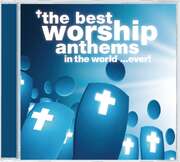 Various - The Best Worship Anthems In The World...Ever! The Best Worship Anthems In The World...Ever!