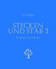 Lilo Keller - Stecken und Stab 3 Stecken und Stab 3