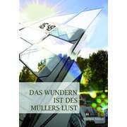 Herbert Müller - Herbert Müller - Das Wundern ist des Müllers Lust Das Wundern ist des Müllers Lust